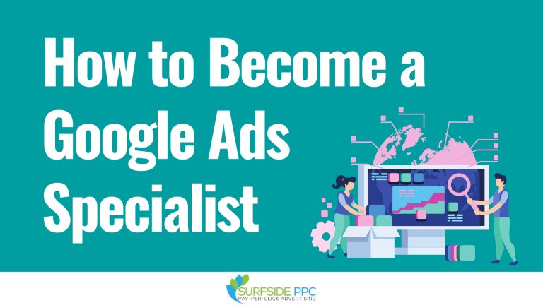 How To Become a Google Ads Specialist in 2023
