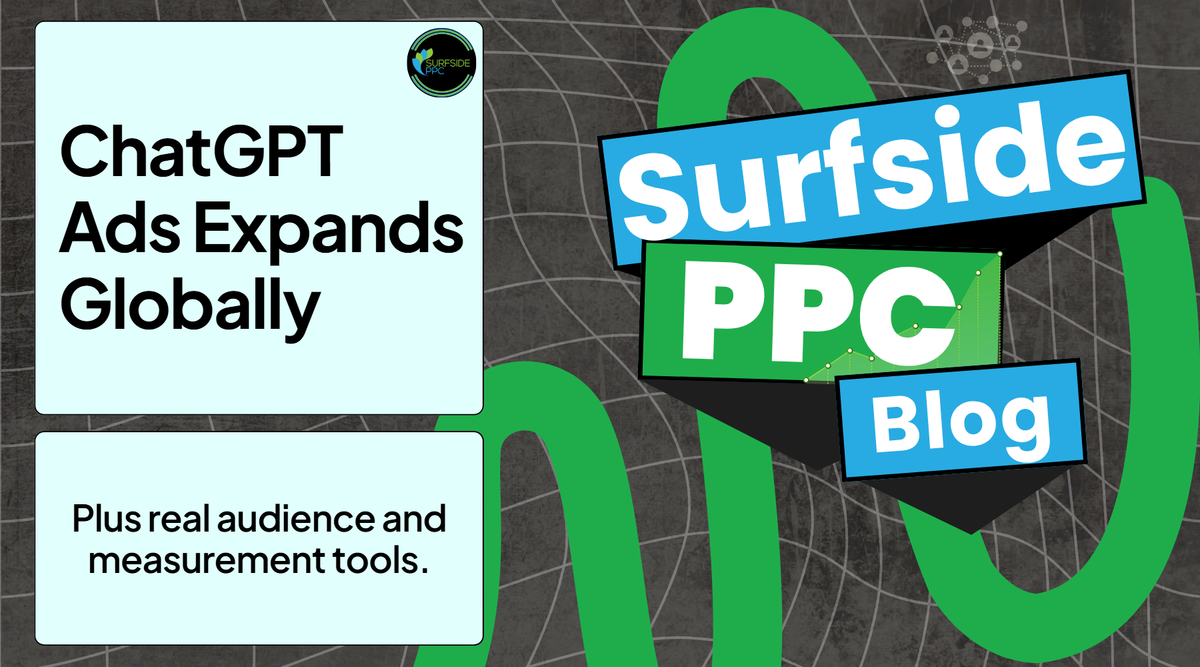 ChatGPT Ads expands globally and adds audience, measurement, and reporting tools