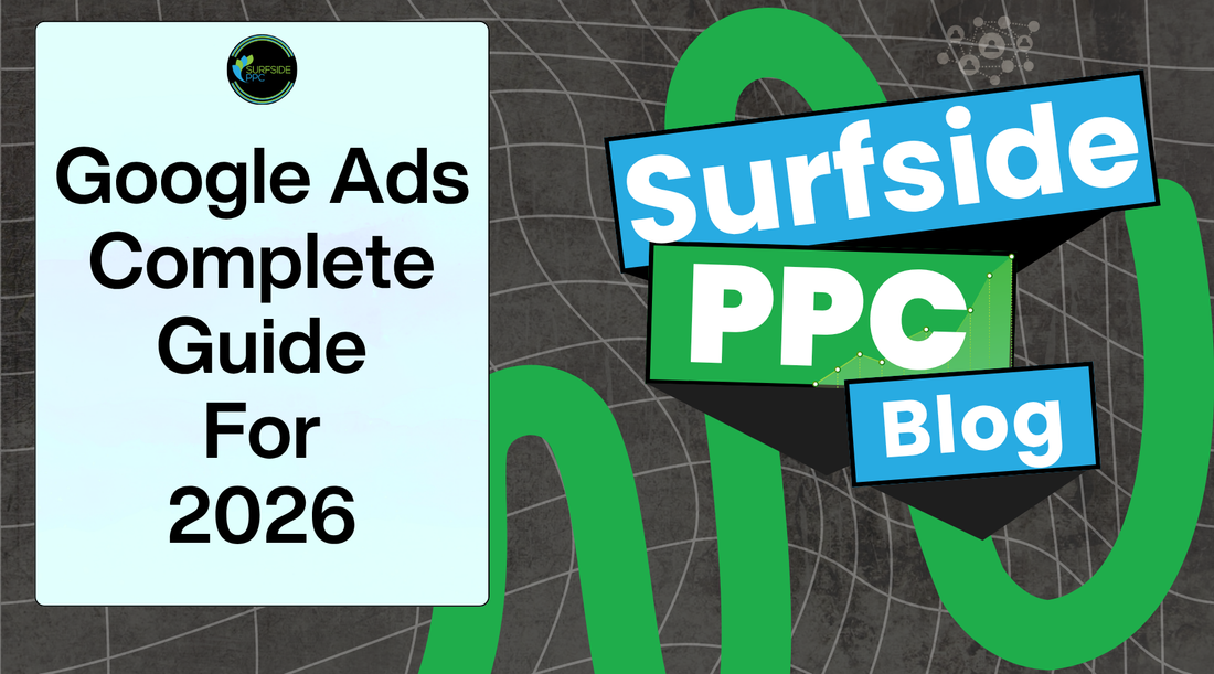 google ads complete guide for 2026 by surfside ppc