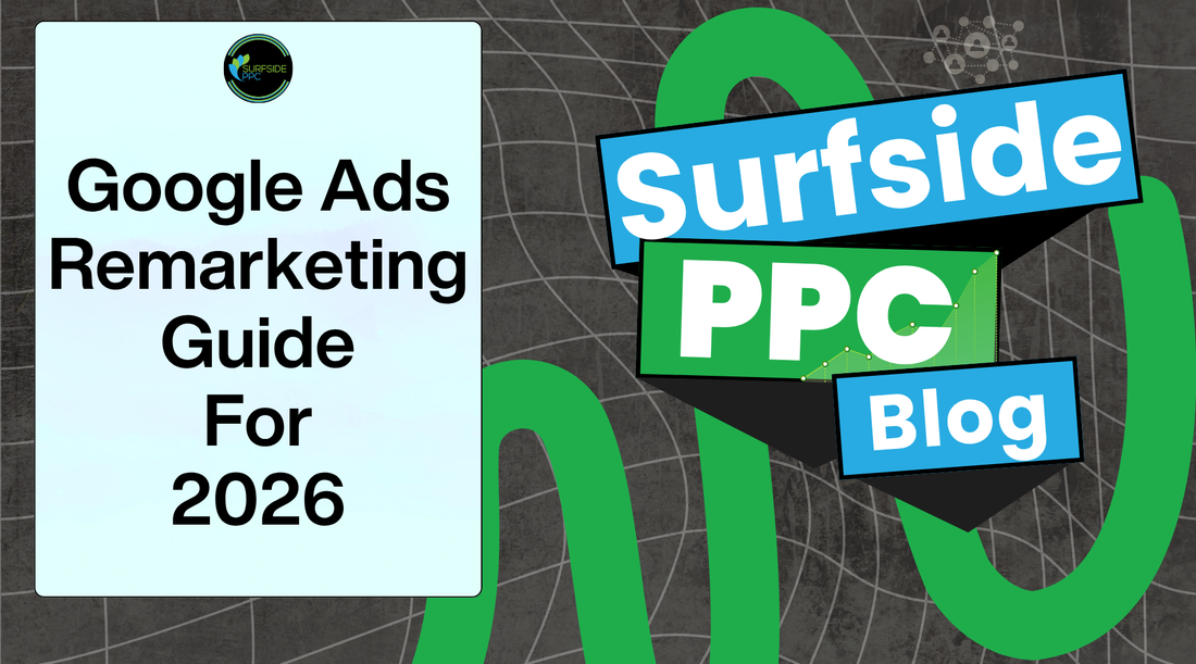 google ads remarketing for 2026 blog graphic surfside ppc