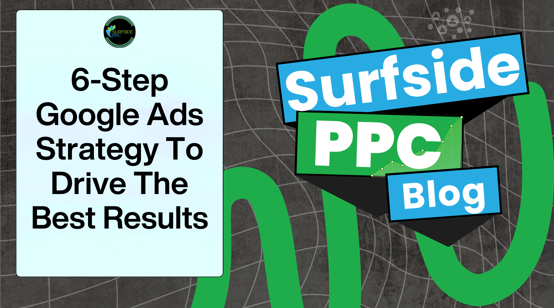 Google Ads Strategy: A Proven 6-Step Plan for 2026