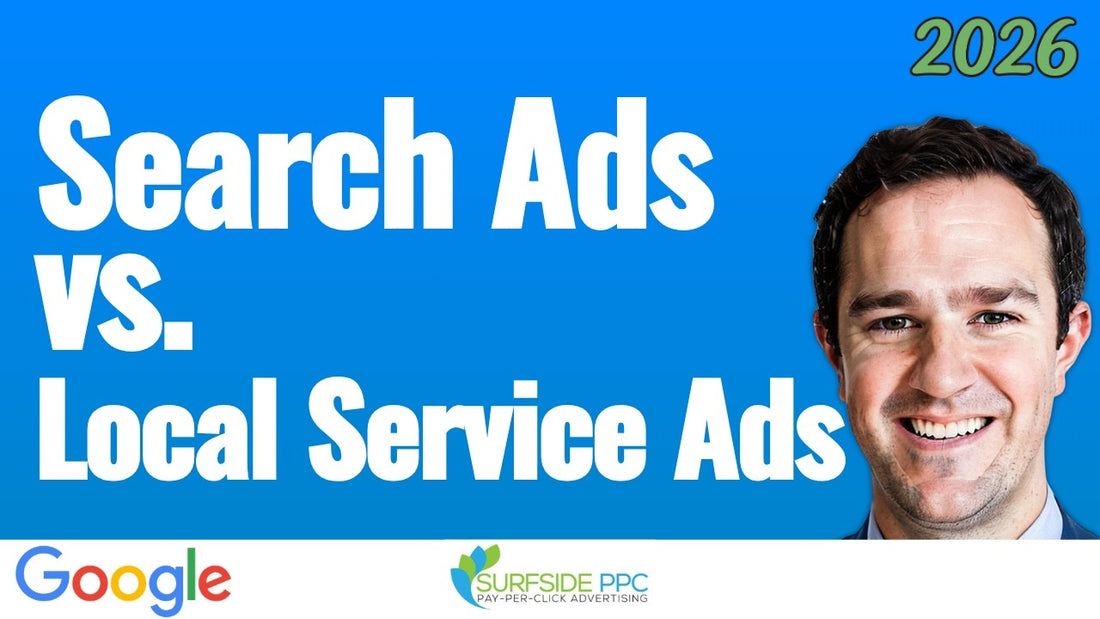 Google Search Ads vs Local Services Ads compared - Surfside PPC podcast episode