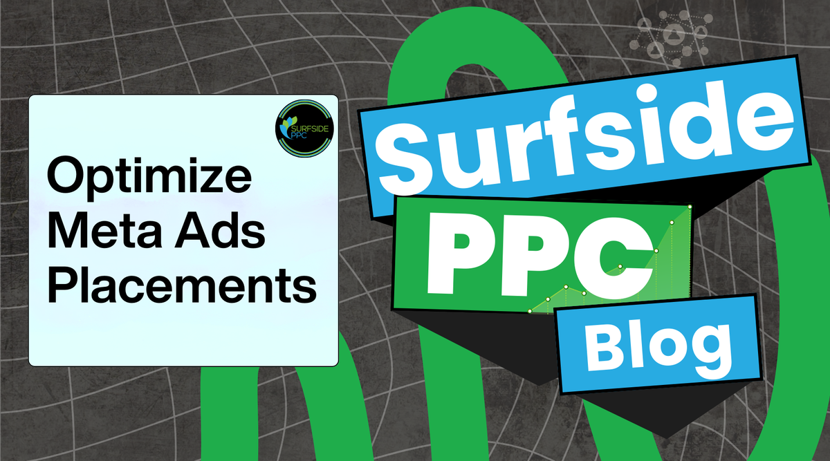 Meta Width How to Optimize Meta Ad Placements – Surfside PPC