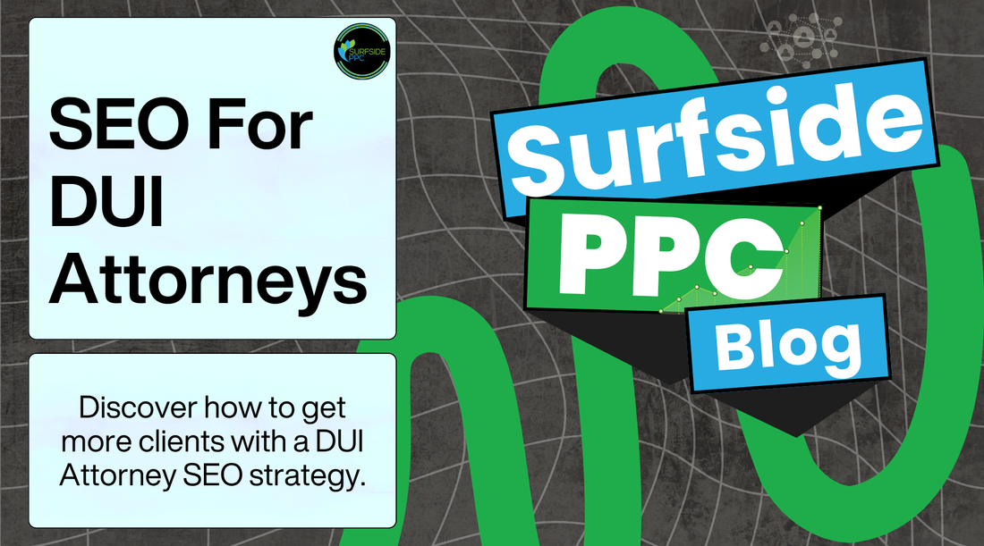 seo for dui attorneys surfside ppc blog graphic
