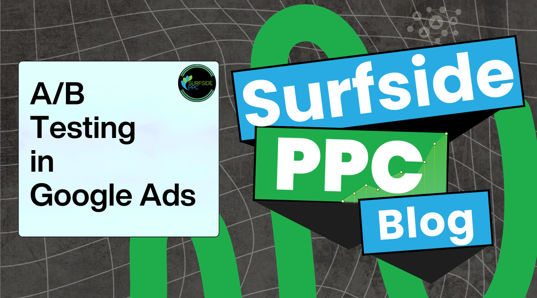 Surfside PPC Blog banner for A/B Testing in Google Ads, featuring bold typography over a green graphic backdrop with decorative star and icon accents