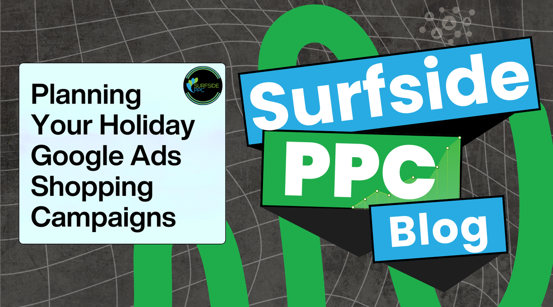 Surfside PPC Blog banner for Planning Your Holiday Google Ads Shopping Campaigns, featuring bold typography over a green graphic backdrop with decorative star and icon accents