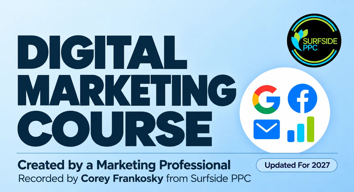 Digital Marketing Course by Surfside PPC covering Google, Meta, email and analytics