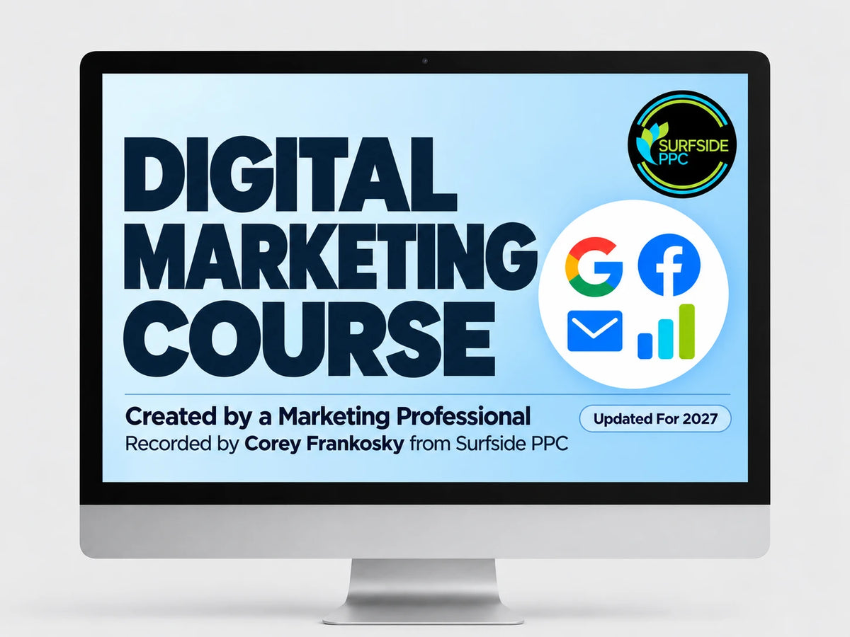 Surfside PPC Digital Marketing Course, updated for 2027, recorded by Corey Frankosky
