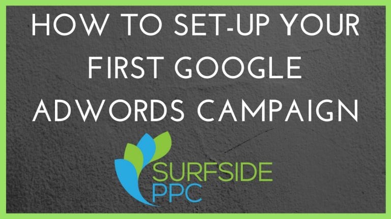 How To Set Up Your First Google AdWords Search Campaign