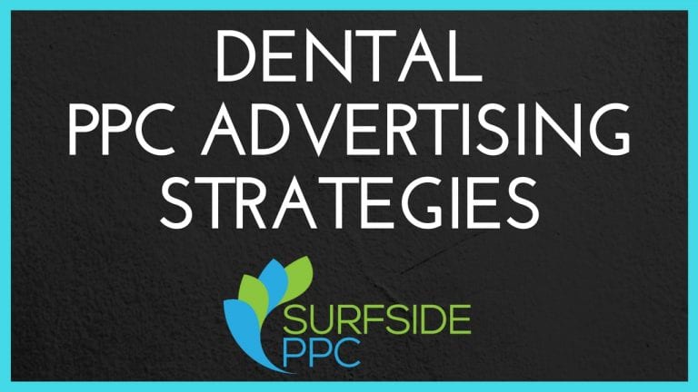 Dental Pay-Per-Click (PPC) Advertising Strategies