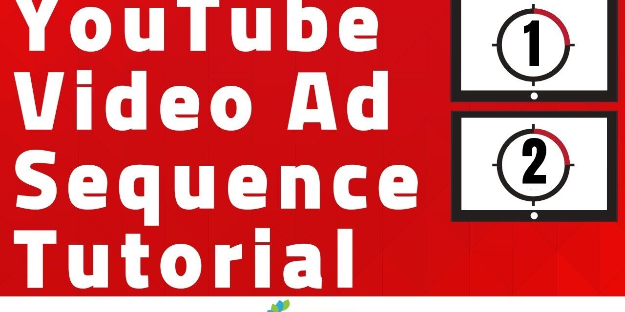 YouTube Video Ad Sequencing Tutorial - Surfside PPC