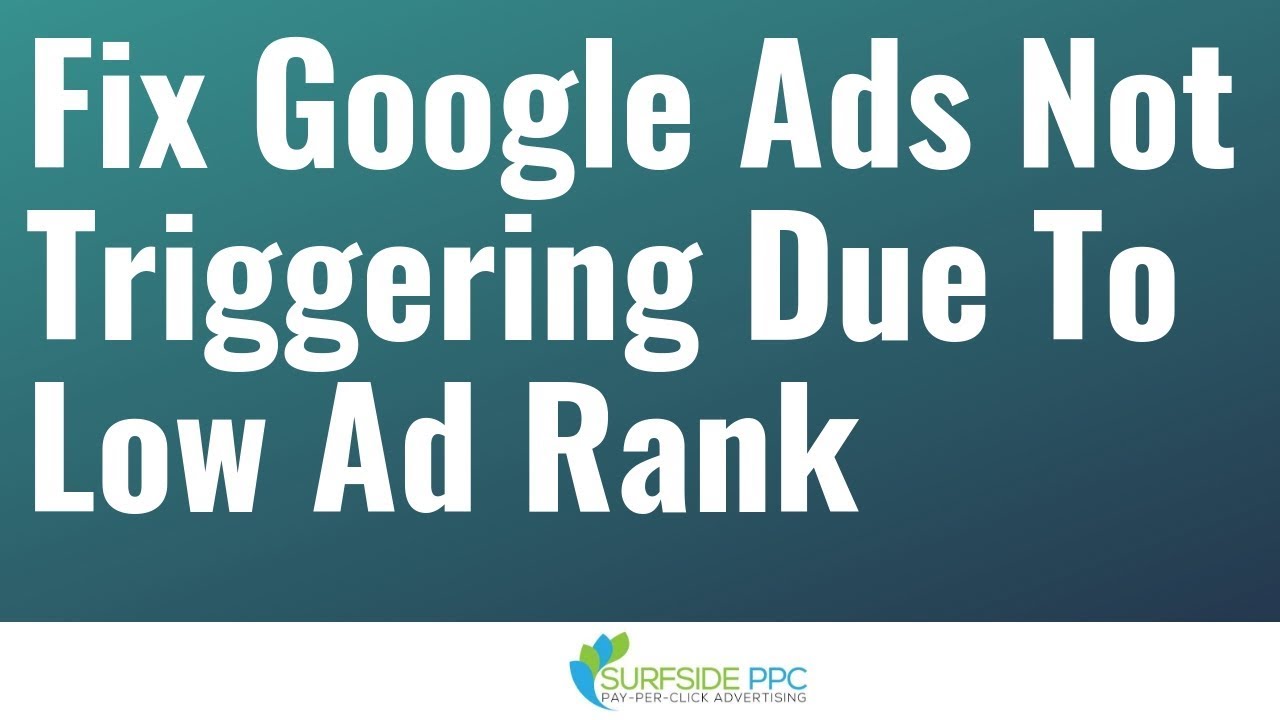 fix google ads not triggering low ad rank