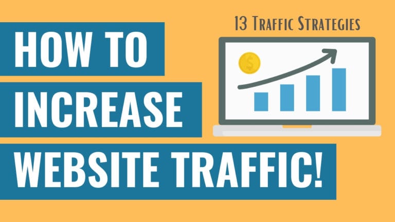 How To Increase Your Website Traffic – 13 Strategies