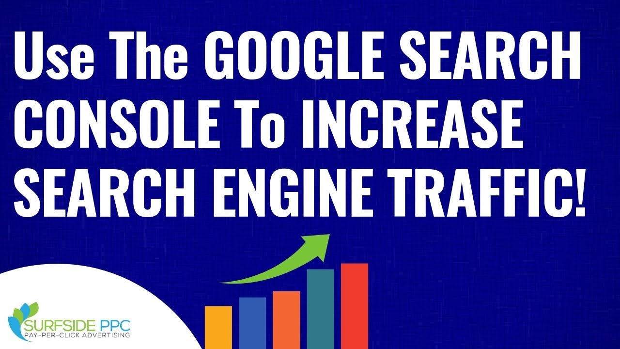 Use Google Search Console to Increase Organic Traffic