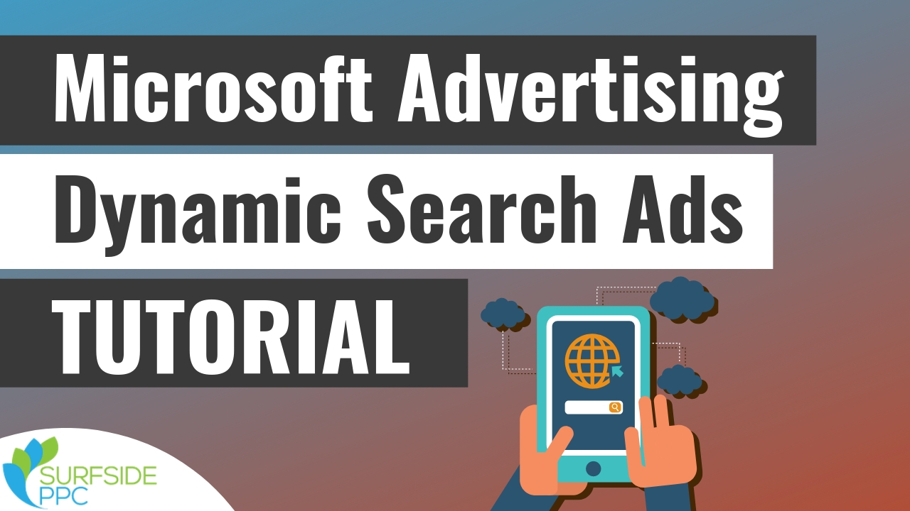 Microsoft Advertising Dynamic Search Ads Tutorial