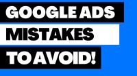 google ads mistakes