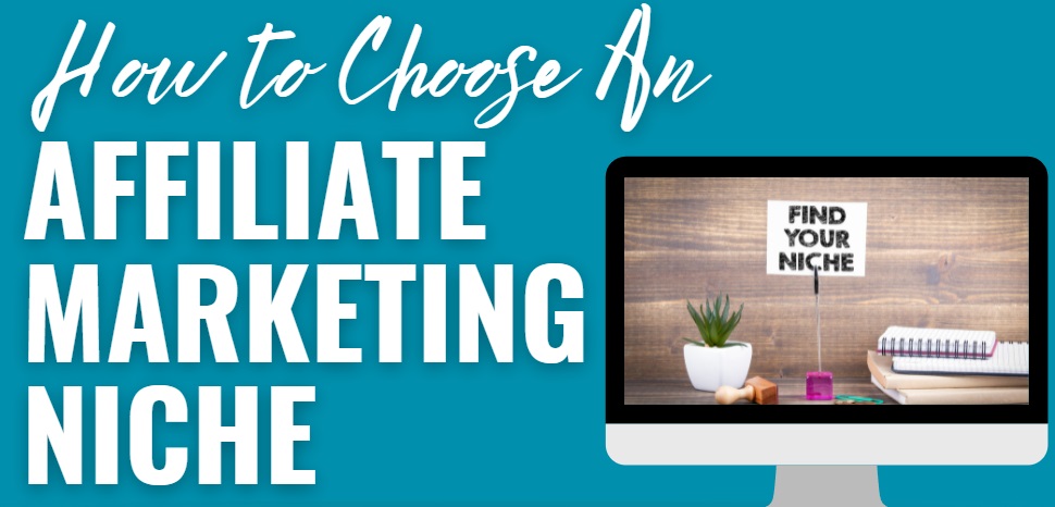how to choose an affiliate marketing niche