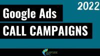 Google Ads Call Campaigns: Complete Guide for 2022