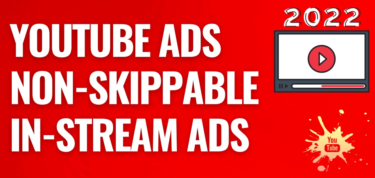 youtube ads non skippable in stream ads tutorial 2022