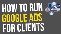 how to run google ads for clients