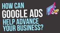 how can google ads help advance your business
