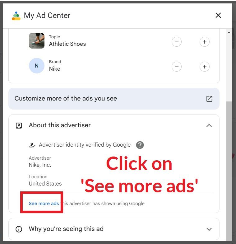 When My Ad Center pops up click on the See more ads link that the advertiser has shown using google ads