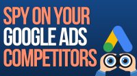 spy on competitors google ads
