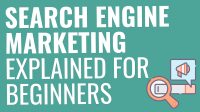 what is search engine marketing - search engine marketing explained for beginners