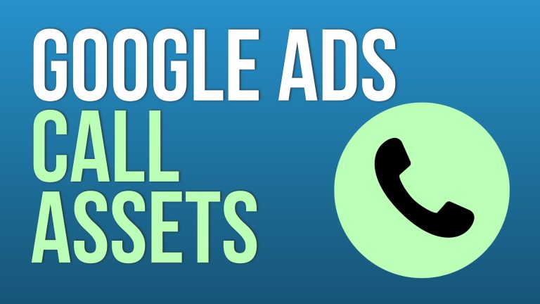 Get More Calls with Google Ads Call Assets