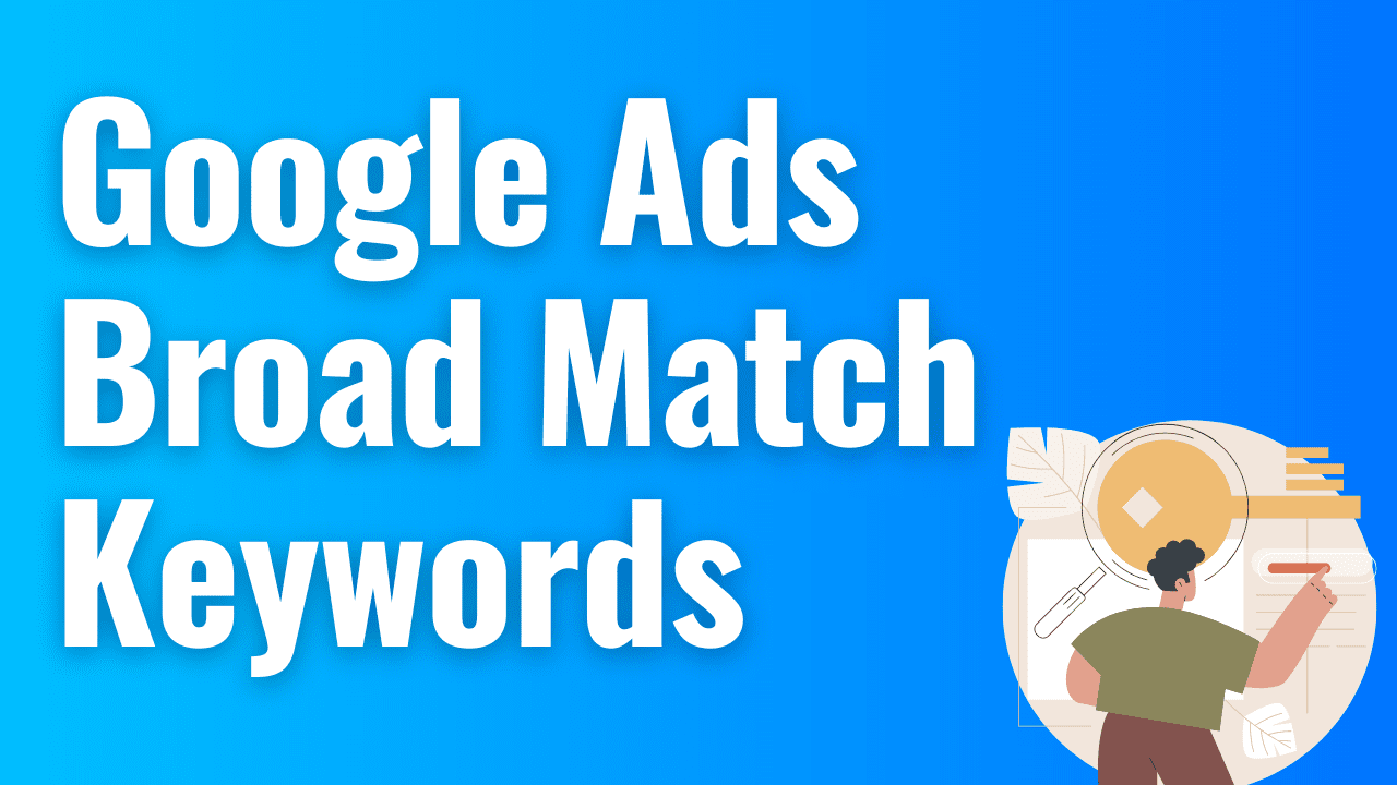 google ads broad match keywords